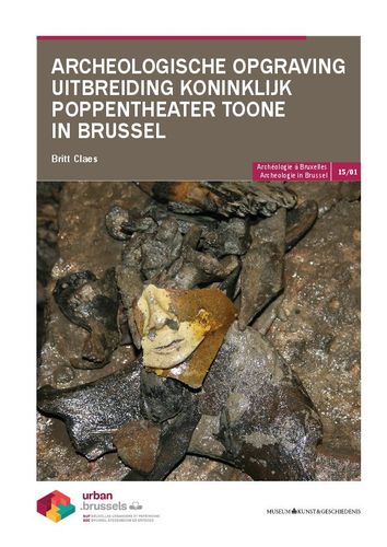 Kaft van Archeologische opgraving uitbreiding koninklijk poppentheater Toone